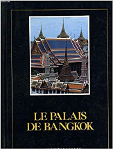 Le Palais de Bangkok (Splendeurs du monde)